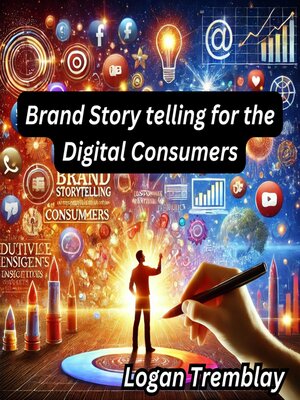 cover image of Brand Story telling for the Digital Consumers